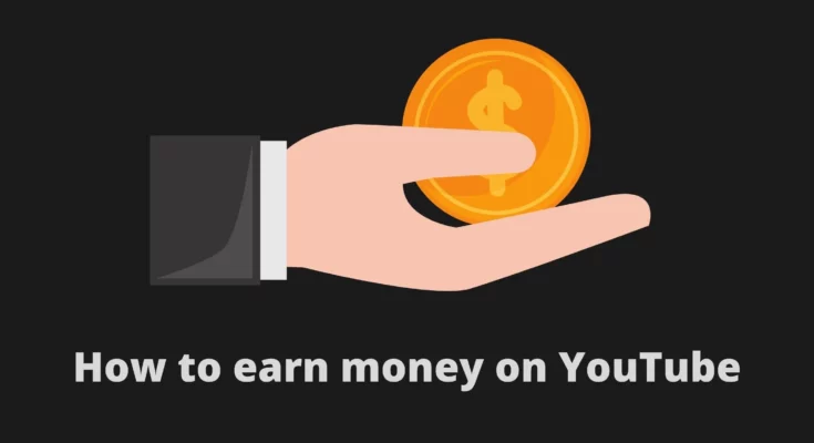 How to earn money on YouTube